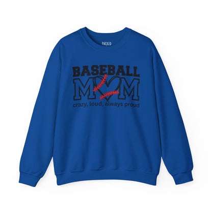 Crazy, Loud, and Always Proud Baseball Mom Crewneck Sweatshirt
