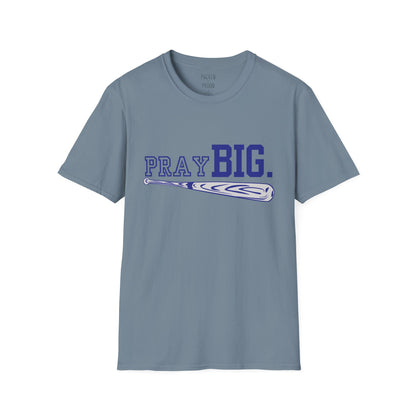 Pray Big. T-Shirt