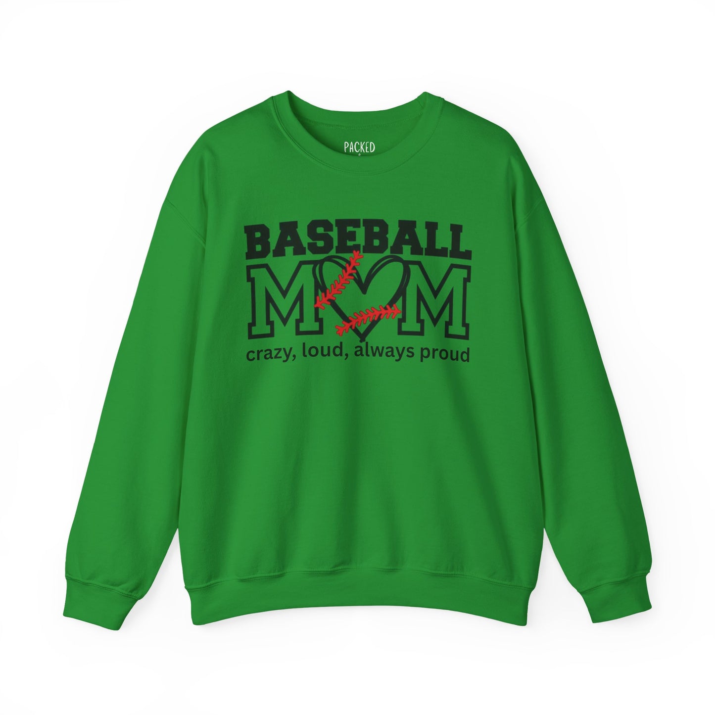 Crazy, Loud, and Always Proud Baseball Mom Crewneck Sweatshirt