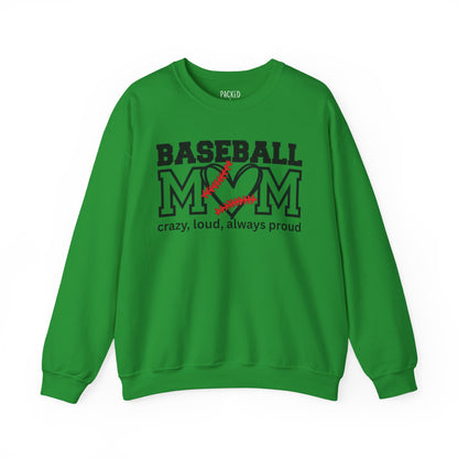 Crazy, Loud, and Always Proud Baseball Mom Crewneck Sweatshirt