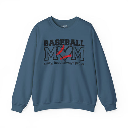 Crazy, Loud, and Always Proud Baseball Mom Crewneck Sweatshirt
