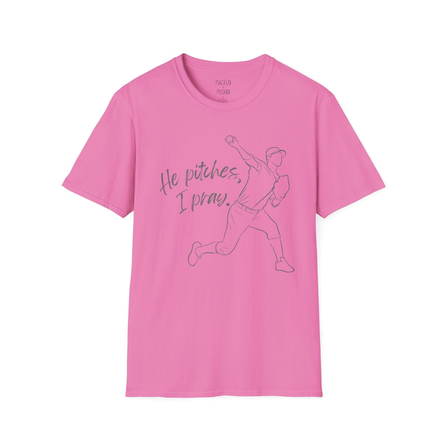 He Pitches, I Pray T-Shirt