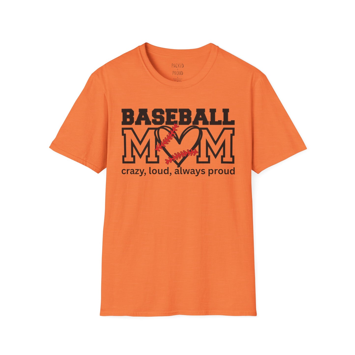 Crazy, Loud, and Always Proud Baseball Mom T-Shirt