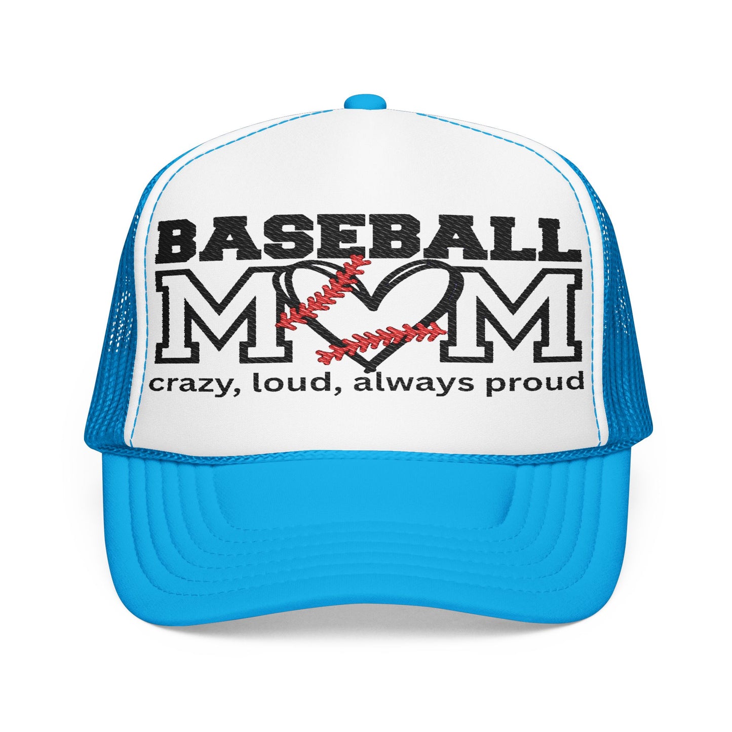 Crazy, Loud, Always Proud Foam Trucker Hat
