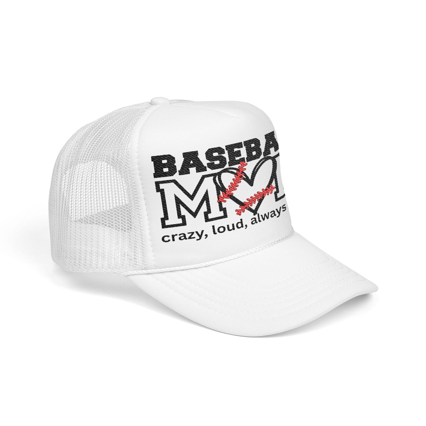 Crazy, Loud, Always Proud Foam Trucker Hat