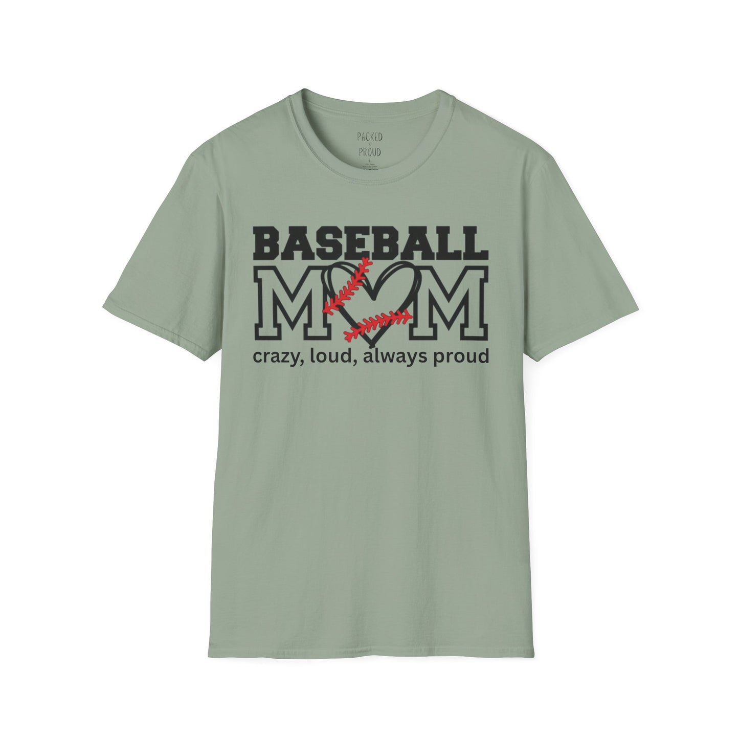 Crazy, Loud, and Always Proud Baseball Mom T-Shirt