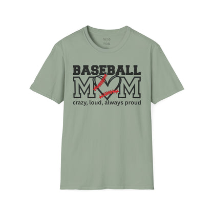 Crazy, Loud, and Always Proud Baseball Mom T-Shirt