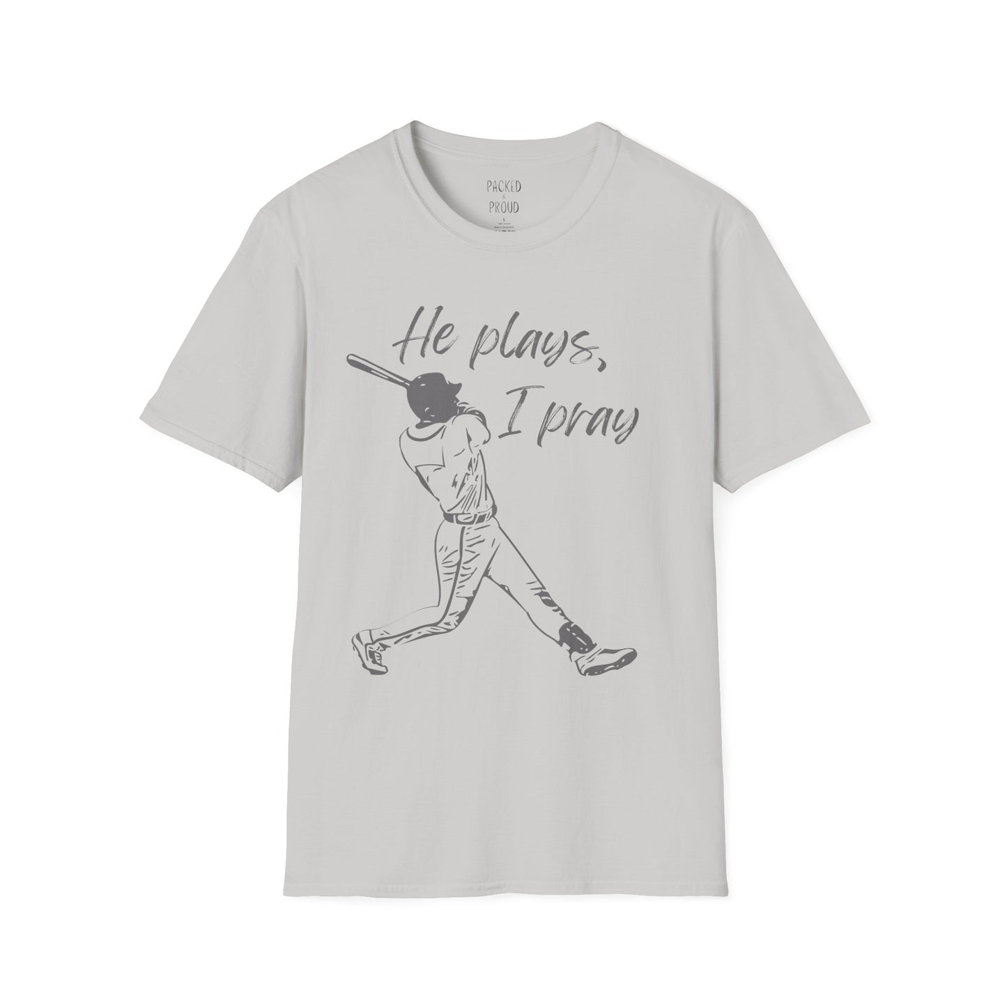 He Plays, I Pray T-Shirt