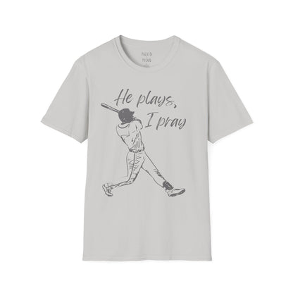 He Plays, I Pray T-Shirt