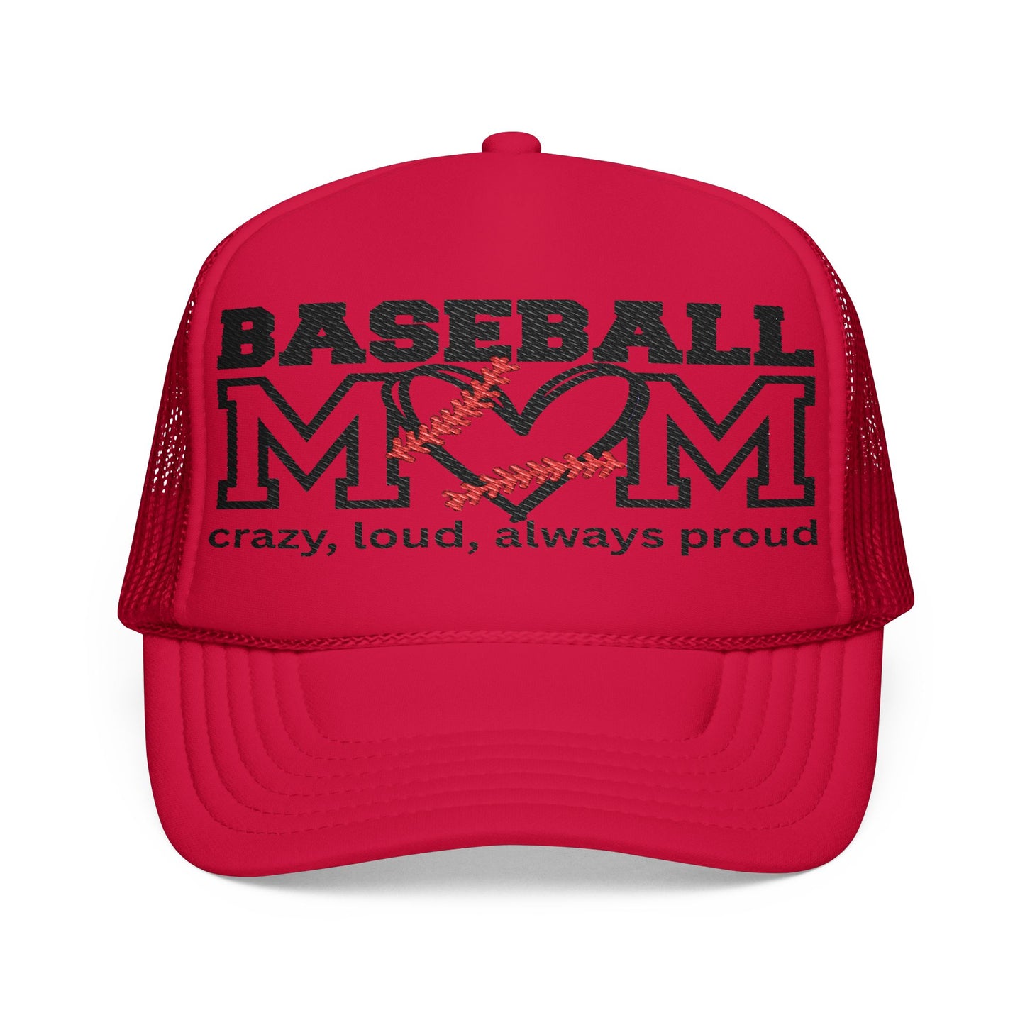 Crazy, Loud, Always Proud Foam Trucker Hat