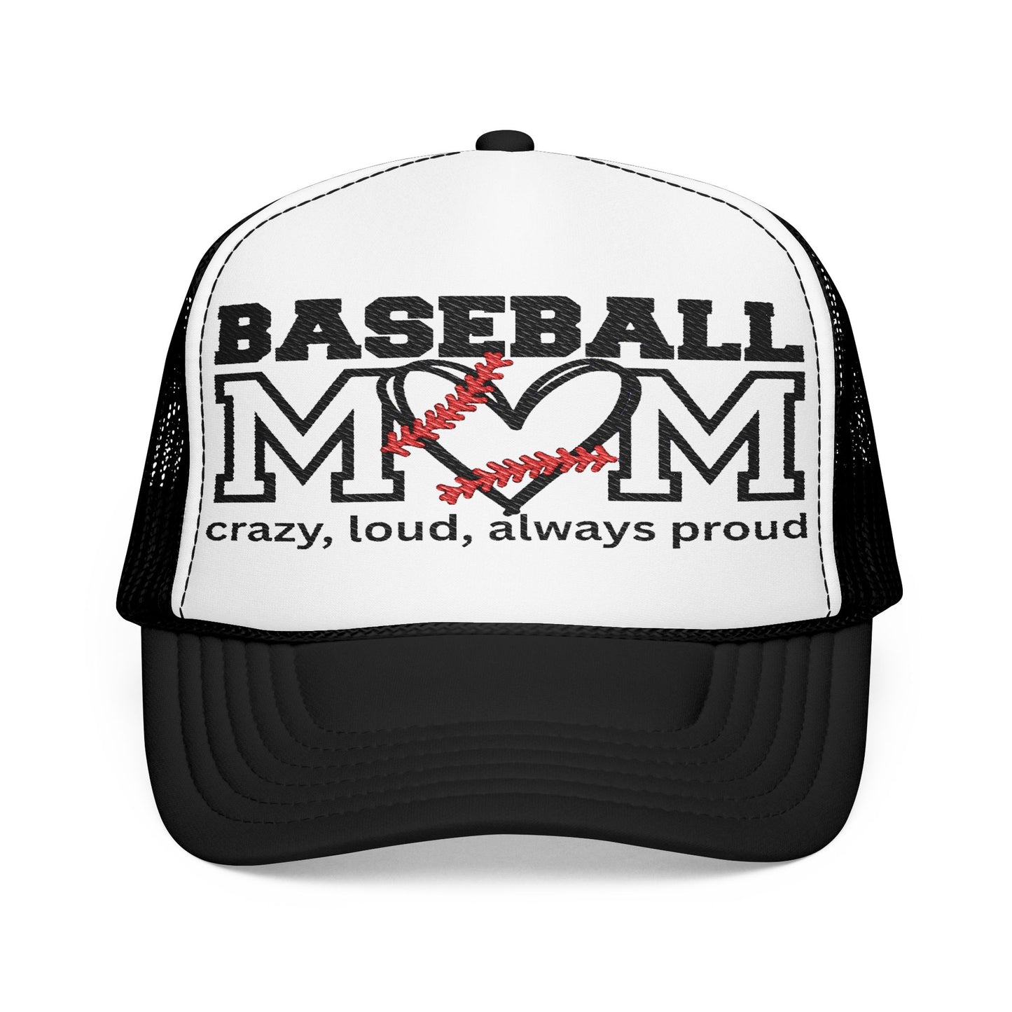 Crazy, Loud, Always Proud Foam Trucker Hat