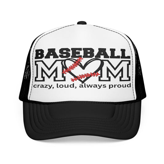 Crazy, Loud, Always Proud Foam Trucker Hat