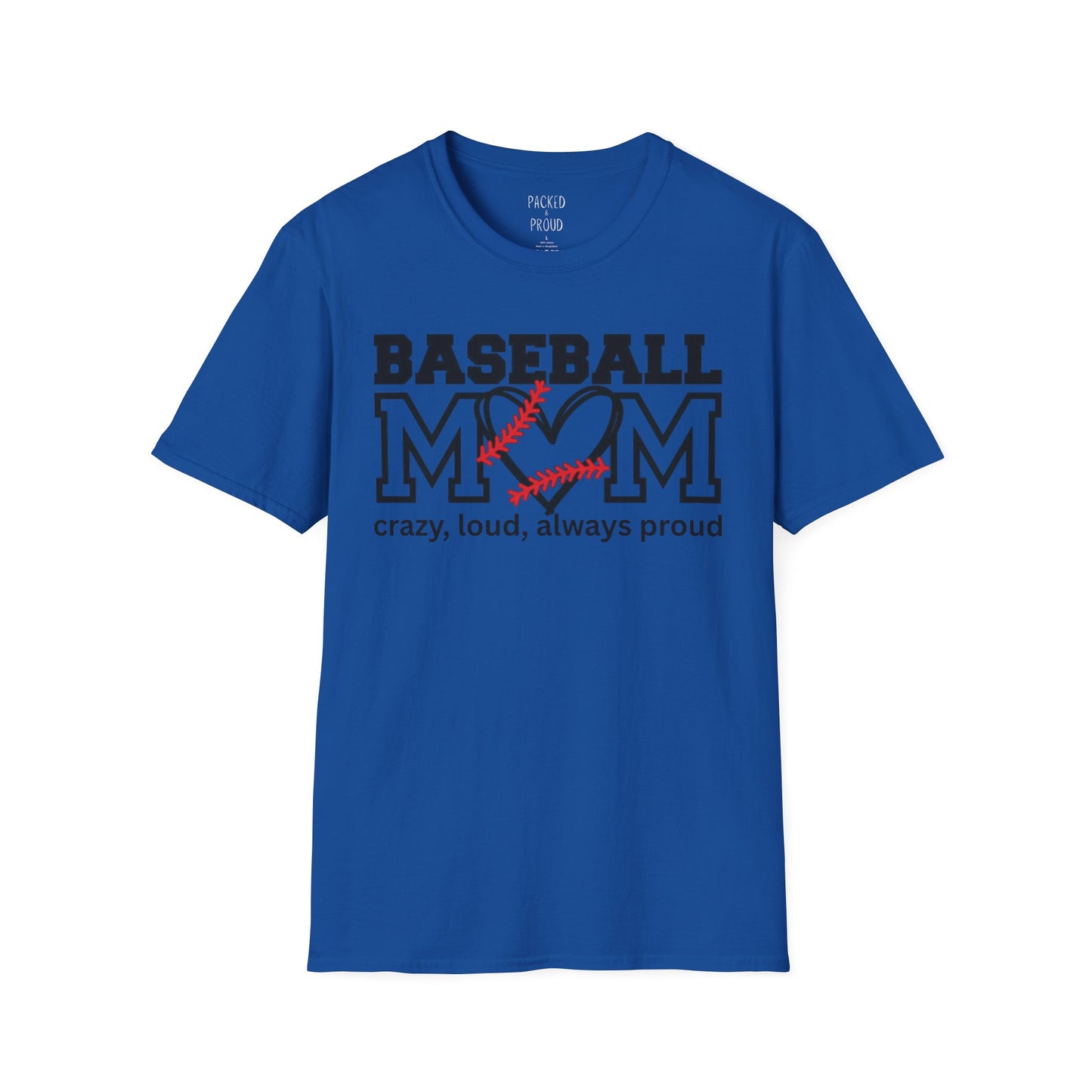 Crazy, Loud, and Always Proud Baseball Mom T-Shirt