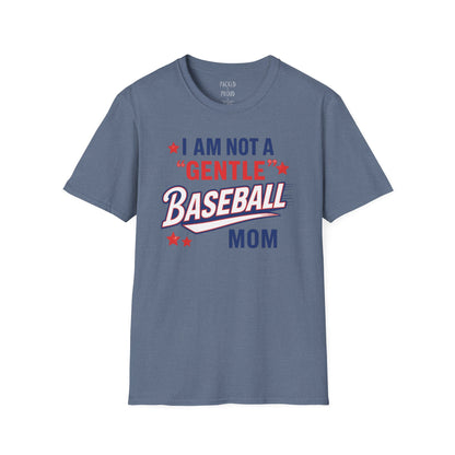 Not a Gentle Baseball Mom T-Shirt