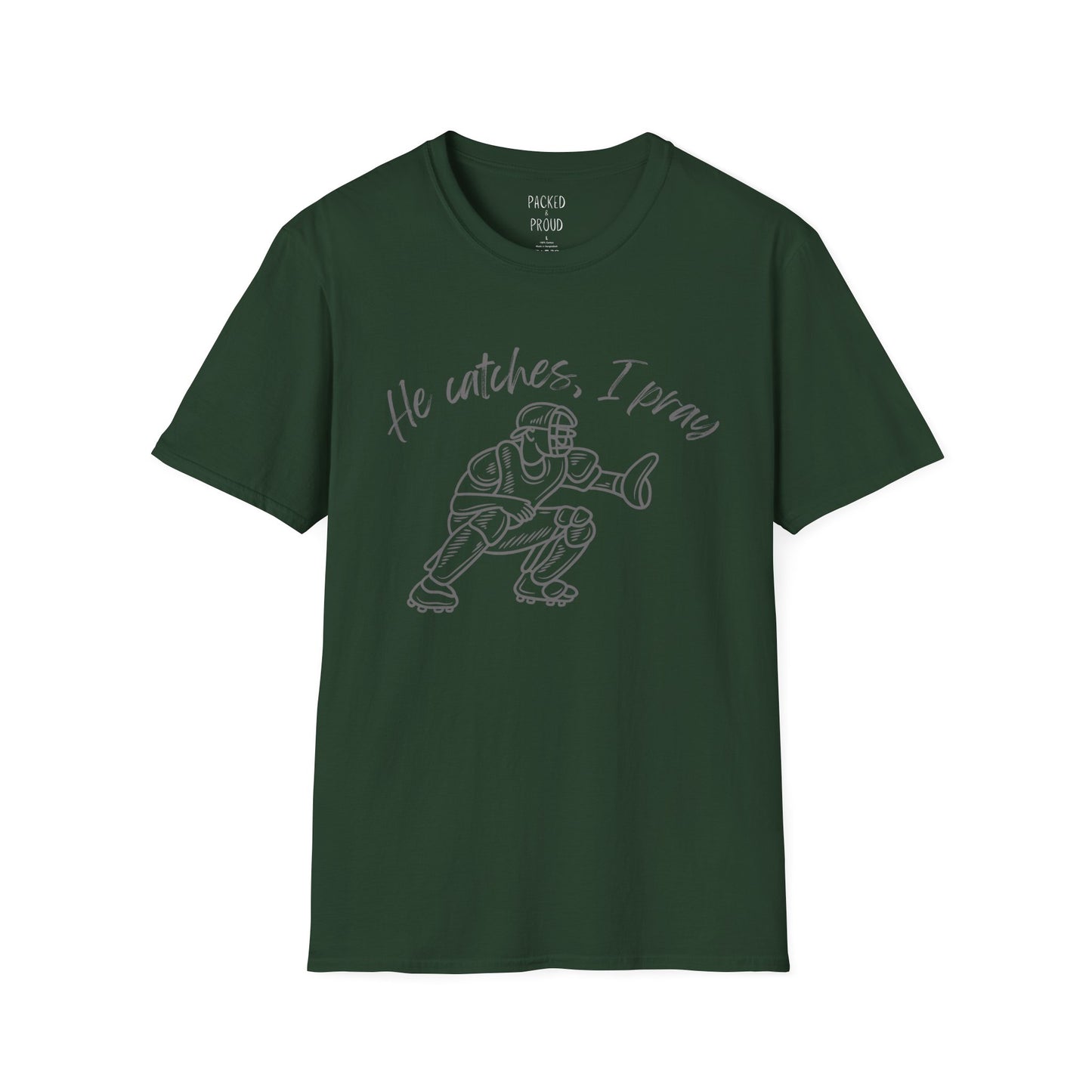 He Catches, I Pray T-Shirt