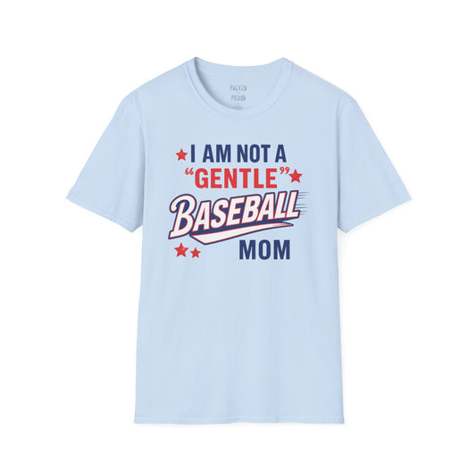 Not a Gentle Baseball Mom T-Shirt