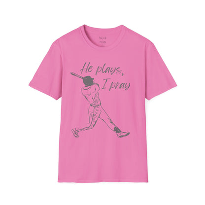 He Plays, I Pray T-Shirt