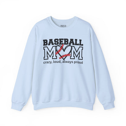 Crazy, Loud, and Always Proud Baseball Mom Crewneck Sweatshirt