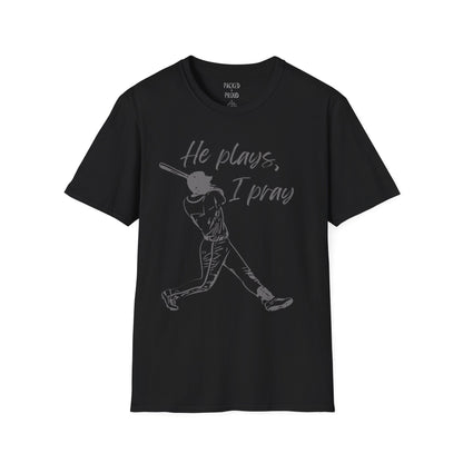 He Plays, I Pray T-Shirt