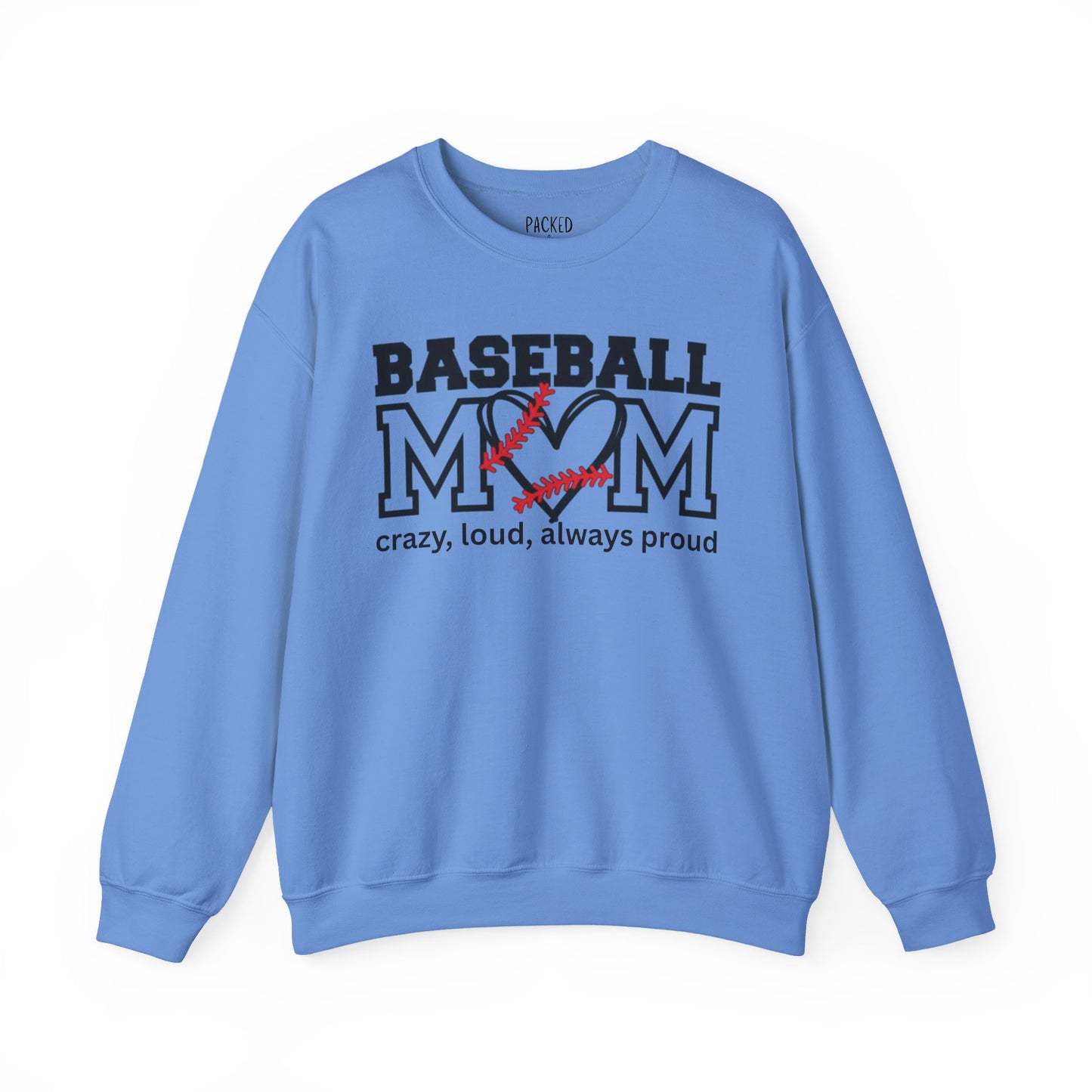 Crazy, Loud, and Always Proud Baseball Mom Crewneck Sweatshirt