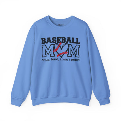 Crazy, Loud, and Always Proud Baseball Mom Crewneck Sweatshirt