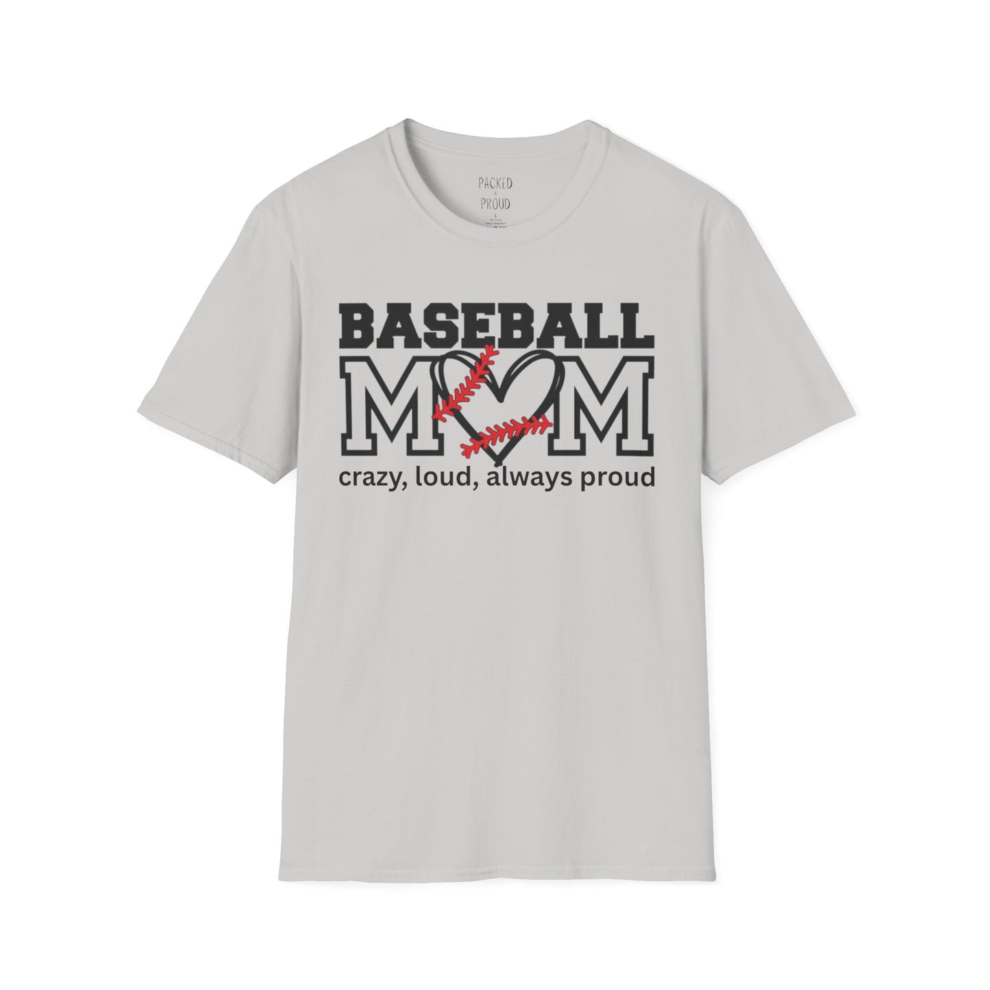 Crazy, Loud, and Always Proud Baseball Mom T-Shirt