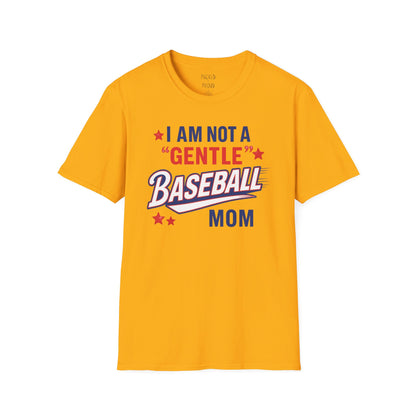 Not a Gentle Baseball Mom T-Shirt